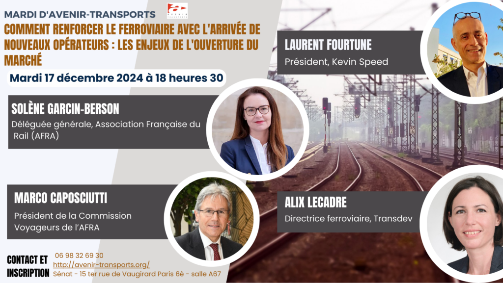 Mardi 17 décembre 2024 : « Comment renforcer le ferroviaire avec l’arrivée de nouveaux opérateurs : les enjeux de l’ouverture du marché ».